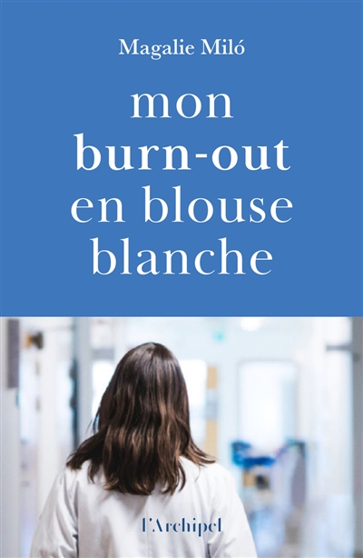 Mon burn-out en blouse blanche