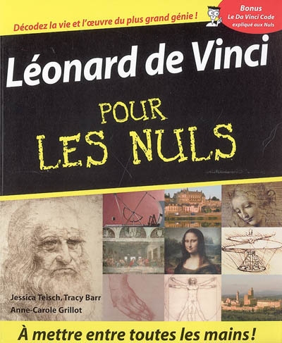 Léonard de Vinci pour les nuls : décodez la vie et l'oeuvre du plus grand génie !