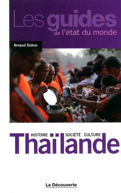 Thaïlande : histoire, société, culture