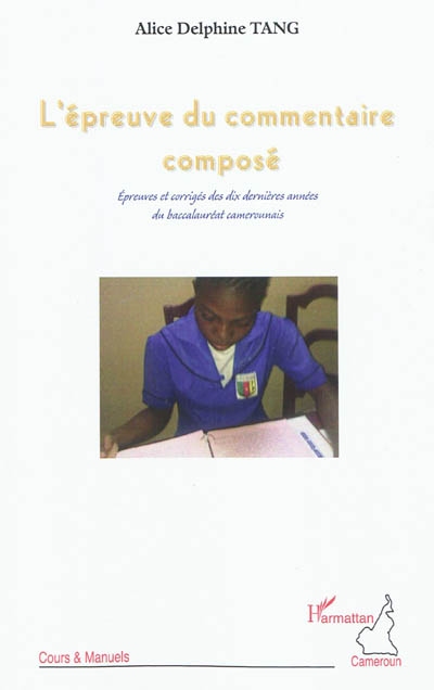 L'épreuve du commentaire composé : épreuves et corrigés des dix dernières années du baccalauréat camerounais
