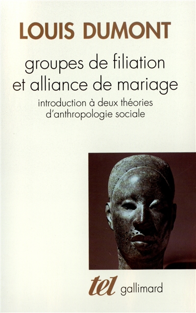 Groupes de filiation et alliance de mariage : introduction à deux théories d'anthropologie sociale