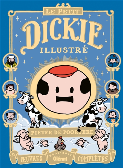 Le petit Dickie illustré : oeuvres complètes. 2001-2011