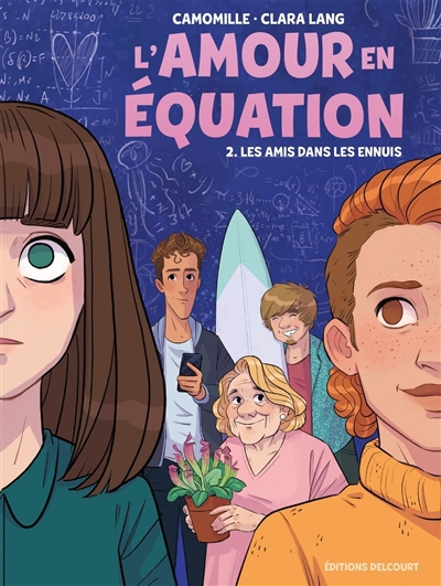 L'amour en équation. Vol. 2. Les amis dans les ennuis