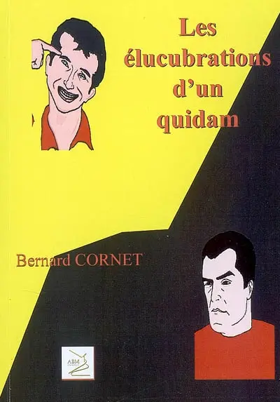 Les élucubrations d'un quidam