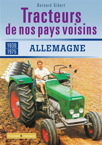 Tracteurs de nos pays voisins : 1930-1975. Allemagne