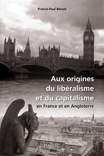 Aux origines du libéralisme et du capitalisme en France et en Angleterre