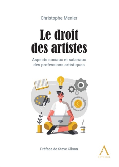 Le droit des artistes : aspects sociaux et salariaux des professions artistiques