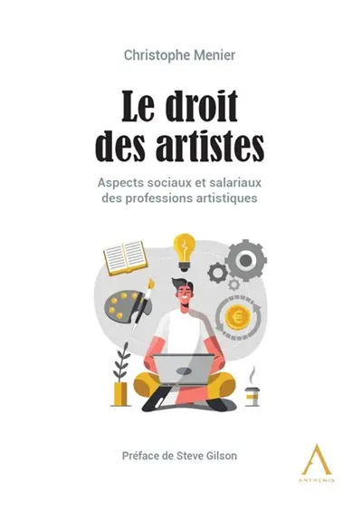Le droit des artistes : aspects sociaux et salariaux des professions artistiques