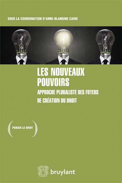 Les nouveaux pouvoirs : approche pluraliste des foyers de création du droit