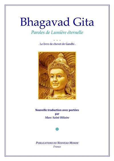 Bhagavad Gita : paroles de lumière éternelle : le livre de chevet de Gandhi