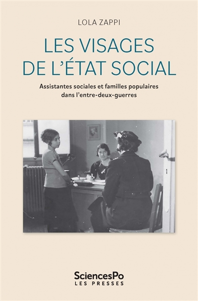 Les visages de l'Etat social : assistantes sociales et familles populaires dans l'entre-deux-guerres