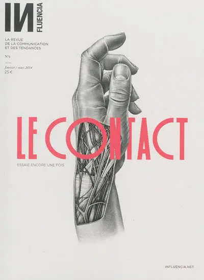 Influencia : la revue de la communication et des tendances, n° 8. Le contact : essaie encore une fois
