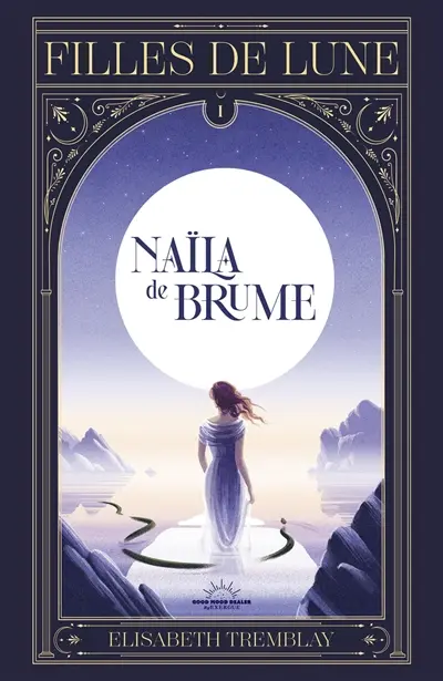 Filles de lune. Vol. 1. Naïla de Brume