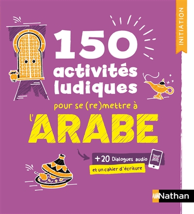 150 activités ludiques pour se (re)mettre à l'arabe