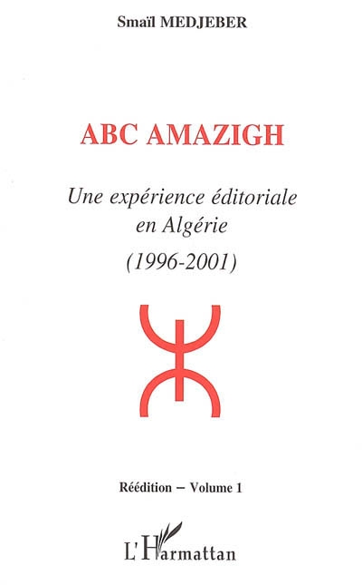 Abc amazigh : une expérience éditoriale en Algérie (1996-2001). Vol. 1