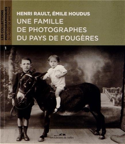 Henri Rault, Emile Houdus : famille de photographes du pays de Fougères
