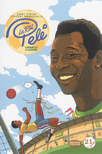 Le roi Pelé : l'homme et la légende
