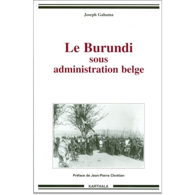 Le Burundi sous administration belge : la période du mandat, 1919-1939