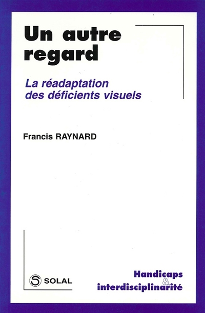 Un autre regard : la réadaptation des déficients visuels