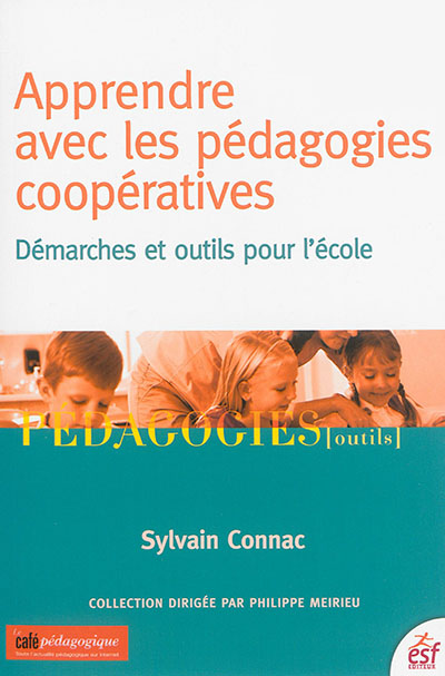 Apprendre avec les pédagogies coopératives : démarches et outils pour l'école