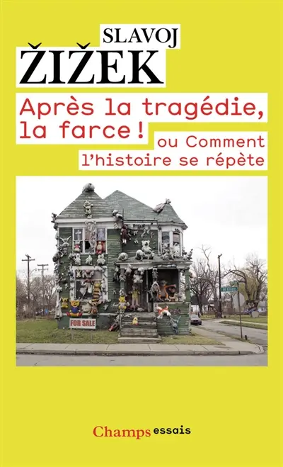 Après la tragédie, la farce ! ou Comment l'histoire se répète
