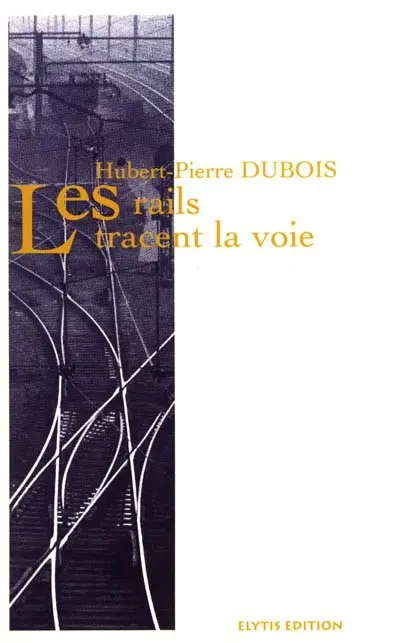 Les rails tracent la voie