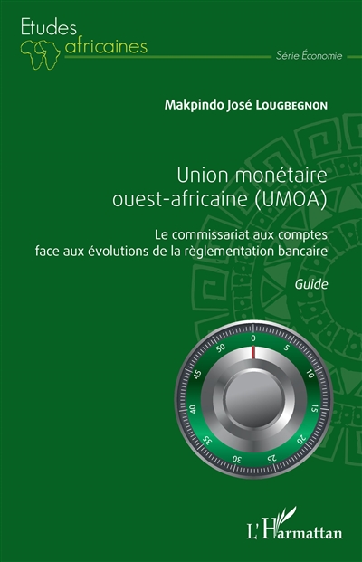 Union monétaire ouest-africaine (Umoa) : le commissariat aux comptes face aux évolutions de la règlementation bancaire : guide
