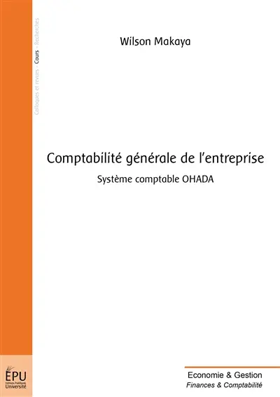 Comptabilité générale de l'entreprise : système comptable OHADA