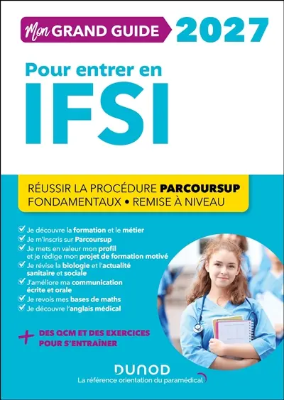 Mon grand guide 2027 pour entrer en IFSI : réussir la procédure Parcoursup, fondamentaux, remise à niveau