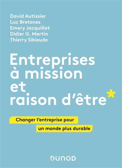 Entreprises à mission et raison d'être : changer l'entreprise pour un monde plus durable