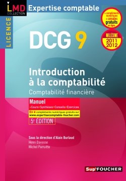 DCG 9 introduction à la comptabilité : comptabilité financière : manuel, cours, synthèses, conseils, exercices