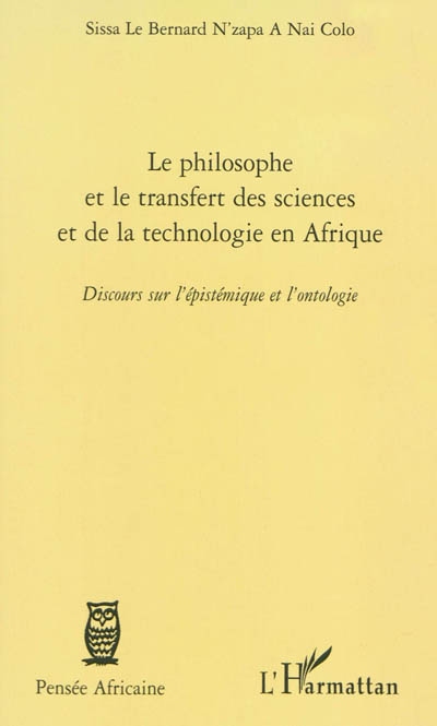 Le philosophe africain et le transfert des sciences et de la technologie en Afrique : discours sur l'épistémique et l'ontologie
