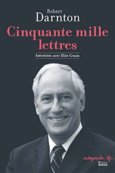 Cinquante mille lettres : entretiens avec Elise Gruau