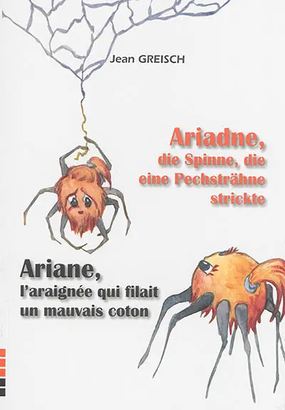 Ariadne, die Spinne, die eine Pechsträhne strickte. Ariane, l'araignée qui filait un mauvais coton