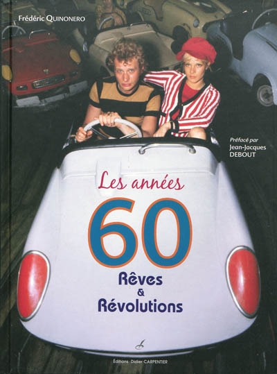 Les années 60 : rêves & révolutions