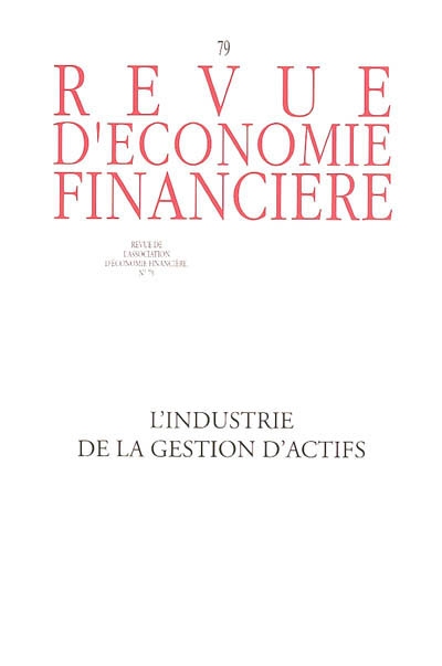 Revue d'économie financière, n° 79. L'industrie de la gestion d'actifs