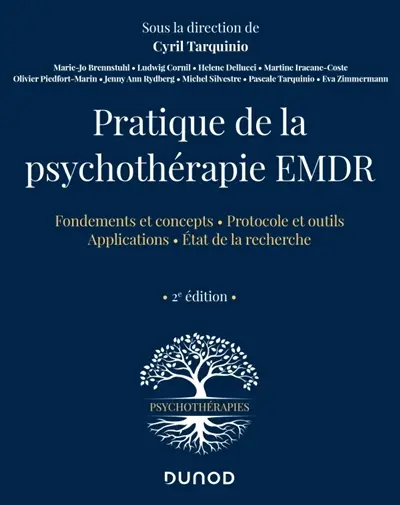 Pratique de la psychothérapie EMDR : fondements et concepts, protocole et outils, applications, état de la recherche