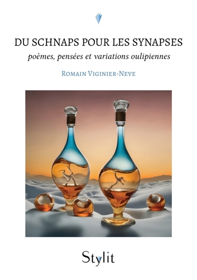 Du schnaps pour les synapses : poèmes, pensées et variations oulipiennes