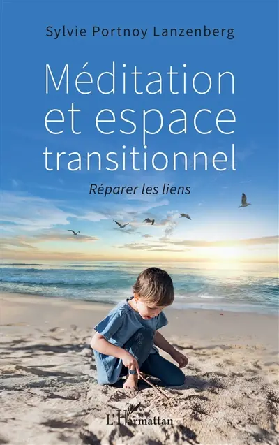 Méditation et espace transitionnel : réparer les liens