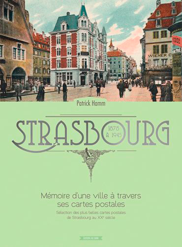 strasbourg : mémoire d'une ville à travers ses cartes postales