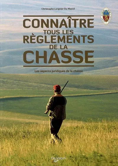 Connaître tous les règlements de la chasse : les aspects juridiques de la chasse