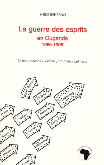 La guerre des esprits en Ouganda : le mouvement du Saint-Esprit d'Alice Lakwena (1985-1996)