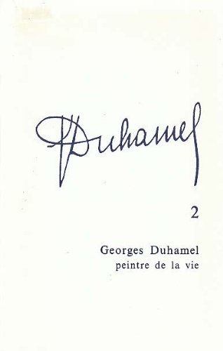 Georges Duhamel, peintre de la vie : actes