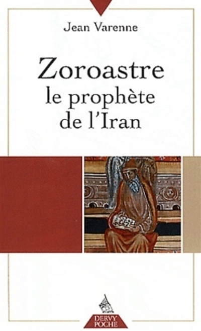 Zoroastre : le prophète de l'Iran. Paroles de Zoroastre