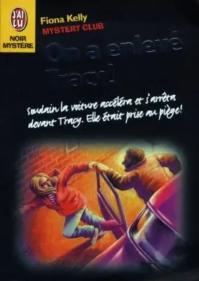 Mystery club. Vol. 6. On a enlevé Tracy !