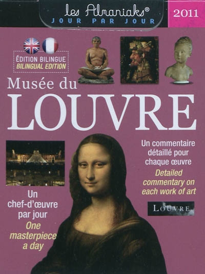 Musée du Louvre 2011 : un chef-d'oeuvre par jour. Musée du Louvre 2011 : one masterpiece a day