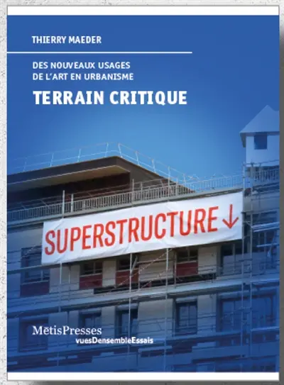 Terrain critique : des nouveaux usages de l'art en urbanisme