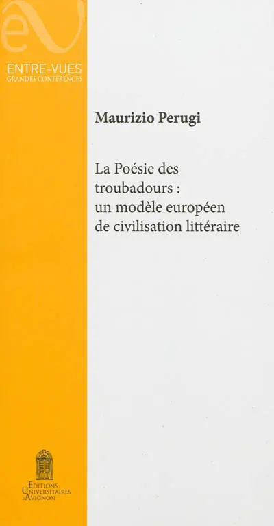 La poésie des troubadours : un modèle européen de civilisation littéraire