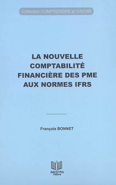 La nouvelle comptabilité financière des PME aux normes IFRS