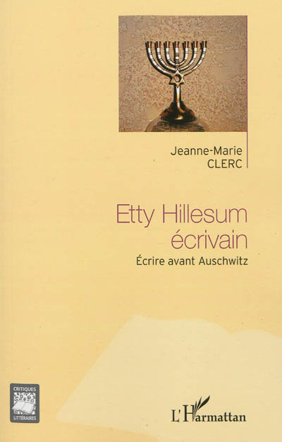 Etty Hillesum écrivain : écrire avant Auschwitz
